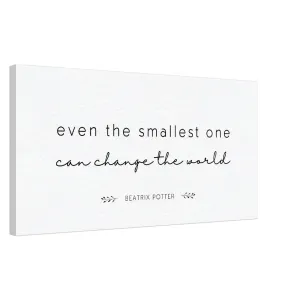 "Even the Smallest One Can Change the World" - Beatrix Potter:  Canvas Wall Art